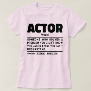 Acteur zelfstandig naamwoord definitie grappig act t-shirt