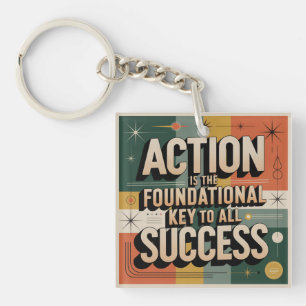 Actie is de fundamentele sleutel tot alle succes sleutelhanger