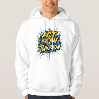Actie nu voor morgen - Bold Call to Action Hoodie