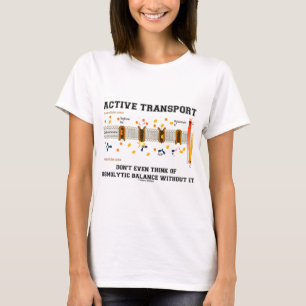 Actief transport denkt niet aan osmolytische balan t-shirt