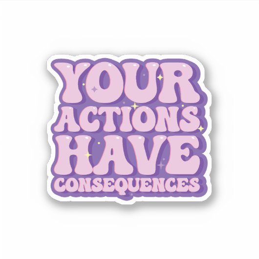 Acties en uw gevolgen sticker (Voorkant)