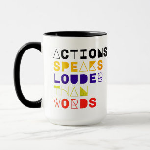 Acties spreken luider dan woorden Motivatie citaat Mok