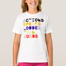 Acties spreken luider dan woorden Motivatie citaat T-shirt