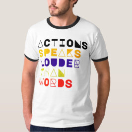 Acties spreken luider dan woorden Motivatie citaat T-shirt