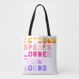 Acties spreken luider dan woorden Motivatie citaat Tote Bag