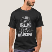 Acting Theatre Funny Choir I'm Not Yelling I'm Pro T-shirt (Voorkant)
