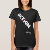 Action is Greater than Talking Make a Positive Dif T-shirt (Voorkant)