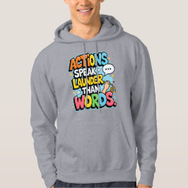 Actions Speak LAUNDER Than Words Hoodie - Funny Mo