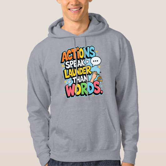 Actions Speak LAUNDER Than Words Hoodie - Funny Mo (Voorkant)