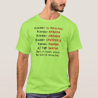 Activisme: Denk niet alleen aan genociden... T-shirt
