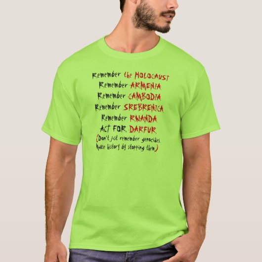 Activisme: Denk niet alleen aan genociden... T-shirt (Voorkant)