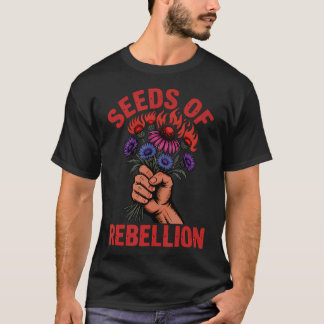 Activisme Zaden Van Opstand Guerilla Tuinieren T-shirt