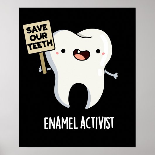 Activist Funny Dental Tooth Pun Dark BG Poster (Voorkant)