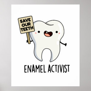 Activist Funny Dental Tooth Pun Poster