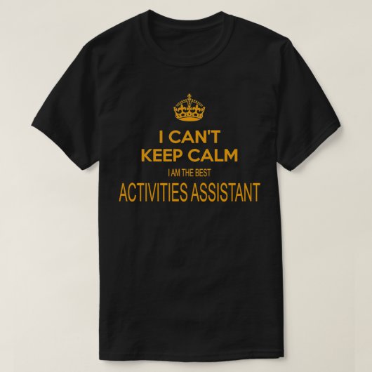ACTIVITEITEN ASSISTANT IK KAN CALM BEHOUDEN T-SHIRT (Design voorkant)