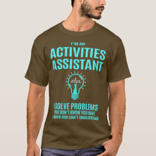 Activiteiten Assistent-activiteitenassistent I Opl T-shirt