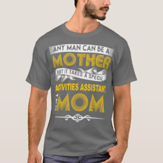 ACTIVITEITEN ASSISTENTE MOEDER T-SHIRT