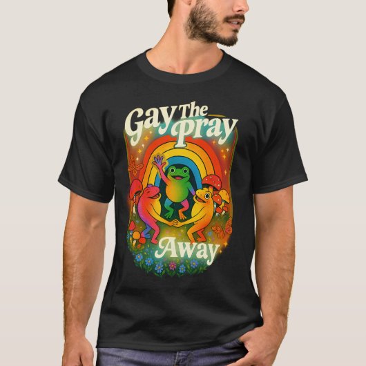 Activiteiten in de omgeving van Gay The Pray Away  T-shirt (Voorkant)