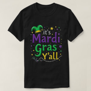 Activiteiten in de omgeving van Mardi Gras Yall Ma T-shirt