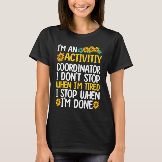Activiteitscoördinator stopt wanneer de zon bloedt t-shirt (Voorkant)