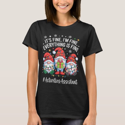 Activities Istant Gnome Everything Is Fine Christm T-shirt (Voorkant)