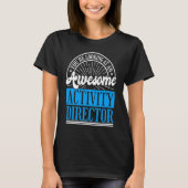 Activity Director for Activity Directing Directors T-shirt (Voorkant)