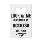 Actress Afstuderen Funny Gift Theater Lover Gift Creditkaart Flessenopener (Achterkant)