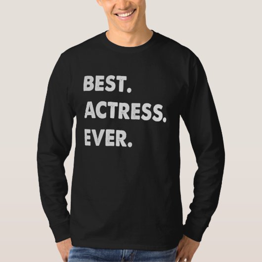 Actrice Beroep Beste Actrice Ooit T-shirt (Voorkant)