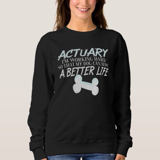 Actuary Dog Better Life Statistist Trui (Voorkant)