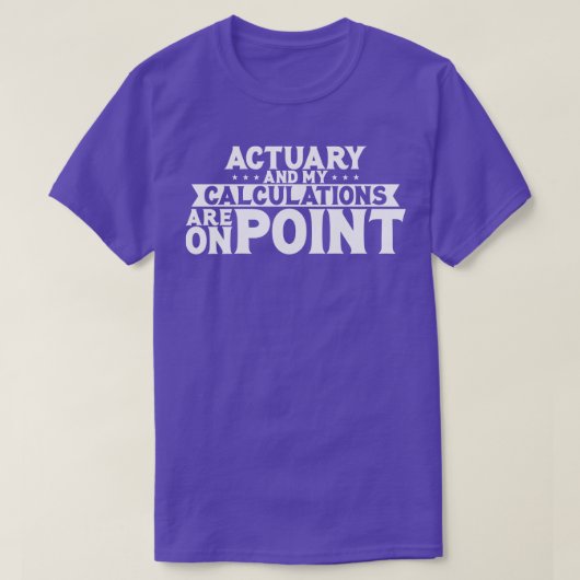 Actuary en mijn berekeningen zijn op punt t-shirt (Design voorkant)