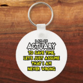 Actuary...veronderstel dat ik nooit verkeerd ben sleutelhanger (Voorkant)