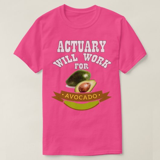 Actuary zal werken voor Avocado klassieke TShirt (Design voorkant)
