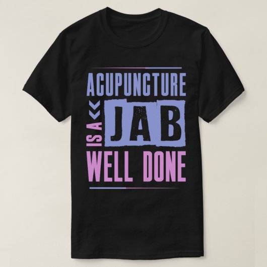 Acupunctie is een goed uitgevoerde kaak t-shirt (Design voorkant)