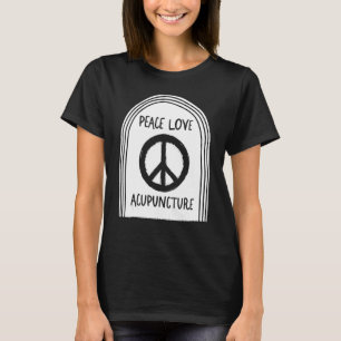 Acupunctie Vredesliefde Acupuncturist Naaldverpakk T-shirt