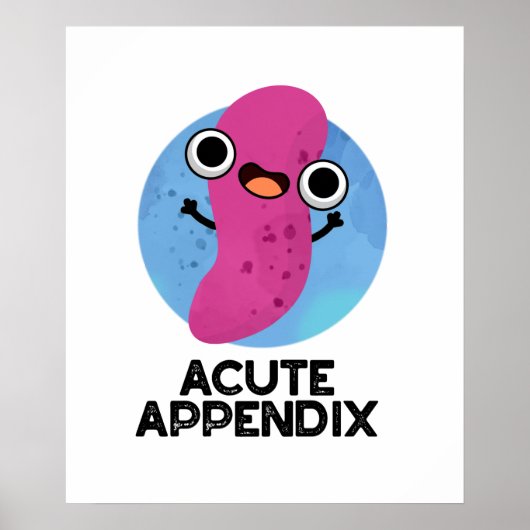 Acute Appendix Funny Body Parts Pun Poster (Voorkant)