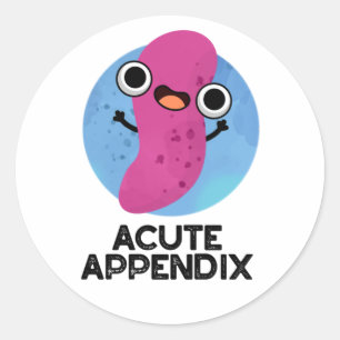 Acute Appendix Funny Body Parts Pun Ronde Sticker