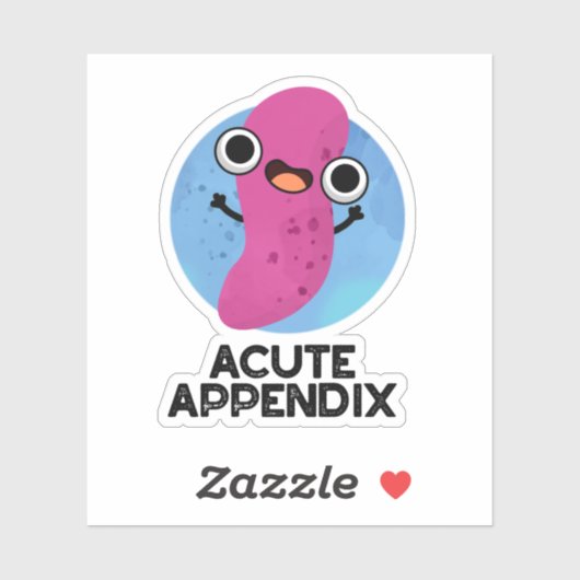 Acute Appendix Funny Body Parts Pun Sticker (Vel)
