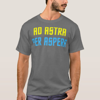 Ad Astra Per Aspera T-shirt