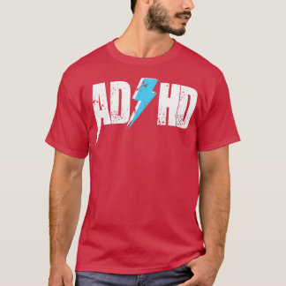AD HD voor mannen Kinder Grappig bewustzijn Gift A T-shirt