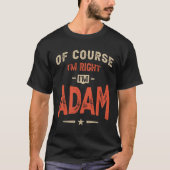 Adam Name Funny Personalized Birthday Adam T-shirt (Voorkant)
