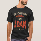 Adam Name Funny Personalized Birthday Adam T-shirt (Voorkant)
