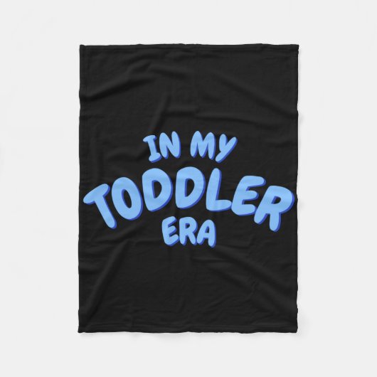 Add Word In My Blue Toddler Era Toddler T Shirt  Fleece Deken (Voorkant)