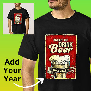 Add Year Born to Drink Beer on Black T-shirt