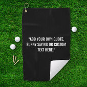 Add Your Own Quote Golfhanddoek