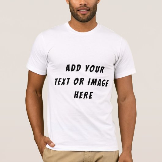 Add Your Own Text, Logo or Artwork T-shirt (Voorkant)
