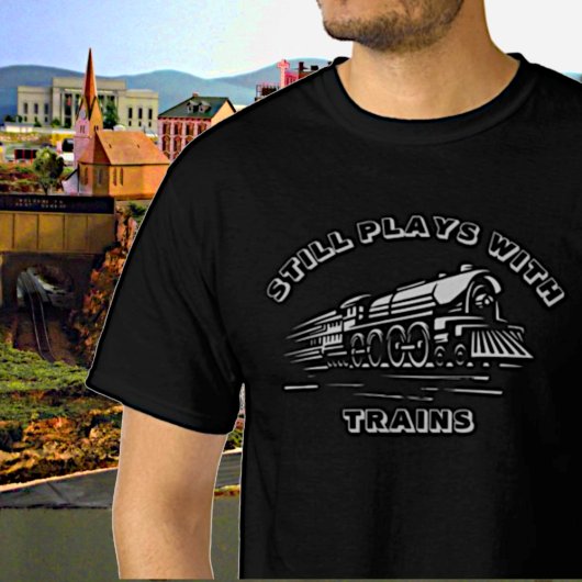 Add Your TEXT - Still Plays With Steam Trains  T-shirt