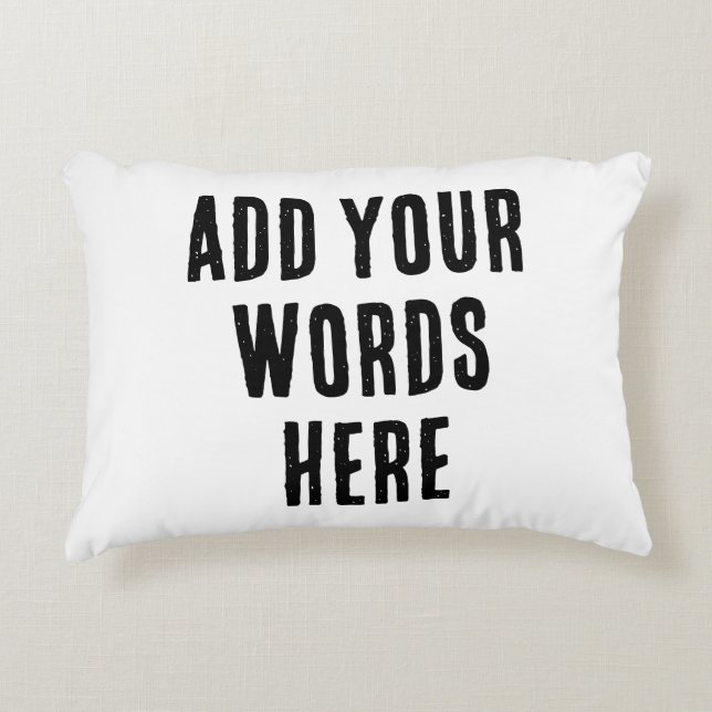 Add Your Words Here Custom Customized Personalized Accent Kussen (Voorkant)