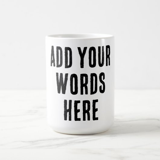 Add Your Words Here Custom Customized Personalized Koffiemok (Center)