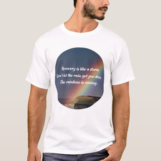 Addication Recovery Inspirerend Quote Rainbow T-shirt (Voorkant)