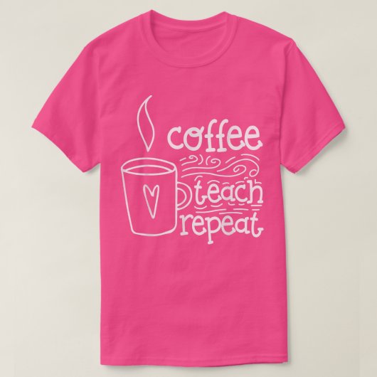 Addicted Coffee Teach Repeat Back to School Funny T-shirt (Design voorkant)